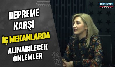 İÇ MEKANLARDA DEPREME KARŞI ALINACAK ÖNLEMLER: İÇ MİMAR BETÜL UÇ’TAN ÖNERİLER