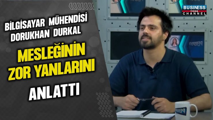 BİLGİSAYAR MÜHENDİSİ DORUKHAN DURKAL, MESLEĞİNİN ZOR YANLARINI PAYLAŞTI – İZLEYİCİYE TAVSİYELER