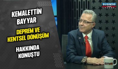 KEMALETİN BAYYAR’IN DEPREM VE KENTSEL DÖNÜŞÜM HAKKINDAKİ ÇARPICI AÇIKLAMALARI