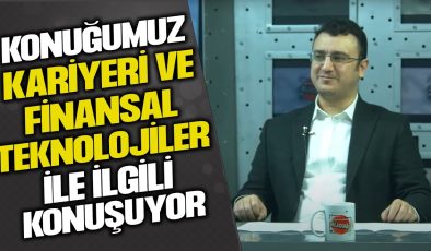 FİNANSAL TEKNOLOJİ UZMANI HAMİT BOYRAZ’IN AÇIKLAMALARI: FİNTECH SEKTÖRÜNDE SON GELİŞMELER!