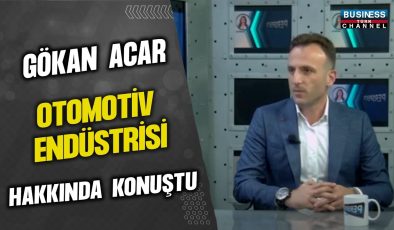 GÖKHAN ACAR: OTOMOTİV ENDÜSTRİSİNDE LİDERLİK VE SÜREKLİ GELİŞİMİN İNSAN ODAKLI YOLCULUĞU