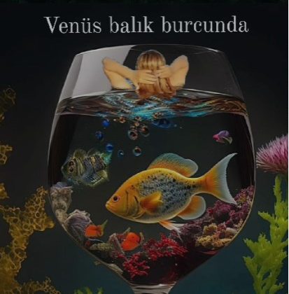 ASTRALOG & YAZAR SEVİL SEVİL İLE VENÜS BALIK BURCUNDA