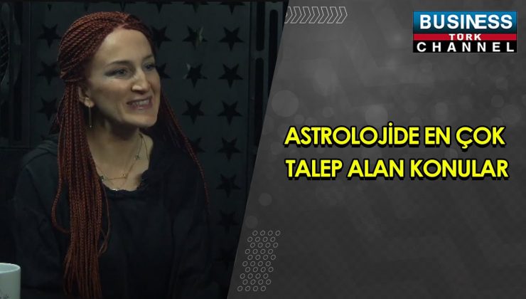 ASTROLOJİDE EN ÇOK TALEP ALAN KONULAR… ÖZLEM GÜNDÜZ ANLATIYOR…