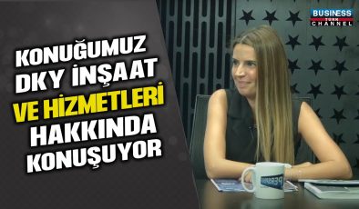 DKY İNŞAAT FİNANS YÖNETİCİSİ MÜGE TÜRKMEN AKKUŞ: İNŞAAT SEKTÖRÜNDEKİ VİZYON VE HEDEFLERİ!